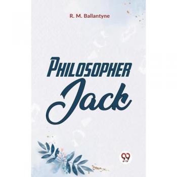 Ballantyne, R. M.: Philosopher Jack