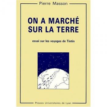 On a marché sur la Terre : Essai sur le voyage de Tintin