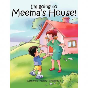 I'm going to Meema's House!