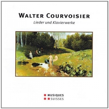 WALTER COURVOISIER Lieder Und Klavierwerke (CD)