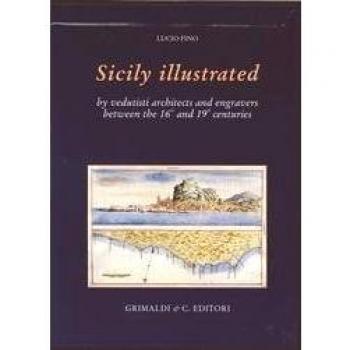 La Sicilia illustrata da vedutisti architetti e incisori tra il XVI e il XIX. Ediz. inglese