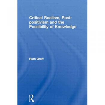 Critical Realism, Post-positivism and the Possibility of Knowledge (Routledge Studies in Critical Realism, 11, Band 11)
