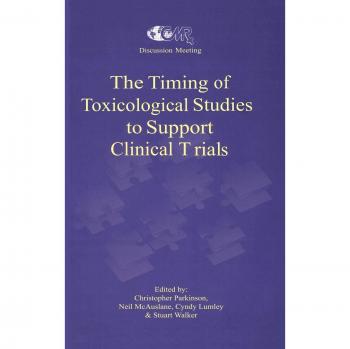 The Timing of Toxicological Studies to Support Clinical Trials (CMR Workshop)