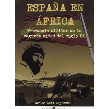 España en África : presencia militar en la segunda mitad del