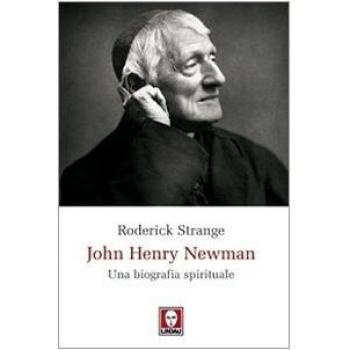 John Henry Newman. Una biografia spirituale