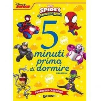 Supereroi crescono. Spidey e i suoi fantastici amici. 5 minuti prima di dormire. In maiuscolo. Ediz. a colori
