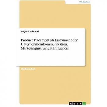 Product Placement als Instrument der Unternehmenskommunikation. Marketinginstrument Influencer