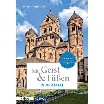 Ursula Höltermann Mit Geist & Füßen. In Der Eifel: Was Landschaften Erzählen. 17 Wanderungen (Mit Geist Und Füßen)
