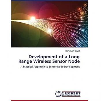 Development of a Long Range Wireless Sensor Node: A Practical Approach to Sensor Node Development