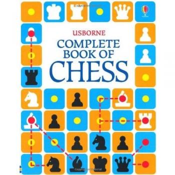 The Usborne Complete Book of Chess by Elizabeth Dalby