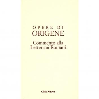 Opere di Origene. Testo latino a fronte. Commento alla Lettera ai romani (Vol. 14/2)