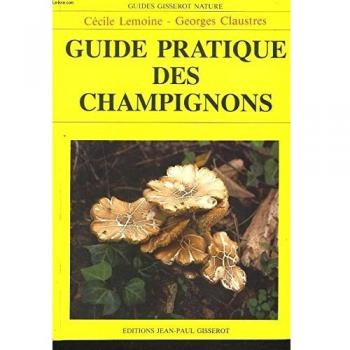 Guide pratique des champignons (Guides Nature)