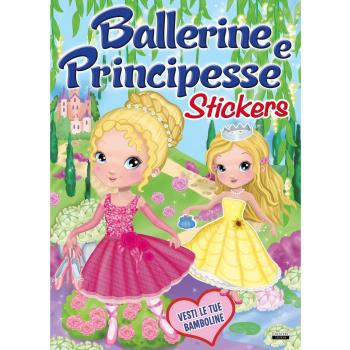 Ballerine e principesse. Con Adesivi