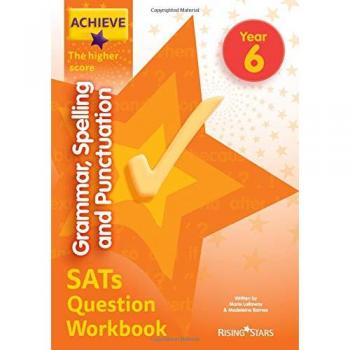 Achieve Grammar, Spelling and Punctuation SATs Question Workbook The Higher Score Year 6 (Achieve Key Stage 2 SATs Revision)