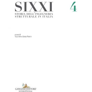 SIXXI. Storia dell'ingegneria strutturale in Italia. Vol. 4