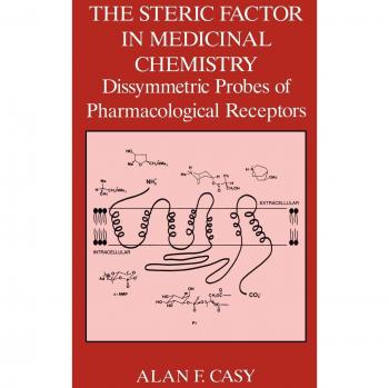 The Steric Factor in Medicinal Chemistry: Dissymmetric Probes of Pharmacological Receptors (Language of Science)