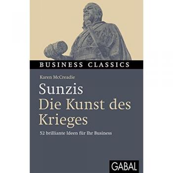 Sunzis Die Kunst des Krieges: 52 brilliante Ideen für Ihr Business