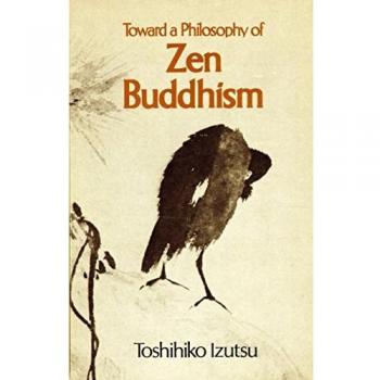 Toshihiko Izutsu Toward A Philosophy Of Zen Buddhism