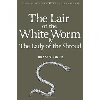 The Lair of the White Worm and the Lady of the Shroud