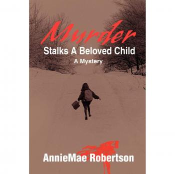 MURDER STALKS A BELOVED CHILD: A Mystery