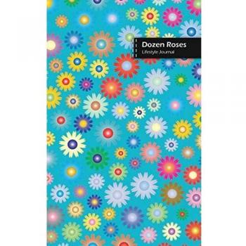 Dozen Roses Lifestyle Journal, Blank Write-in Notebook, Dotted Lines, Wide Ruled, Size