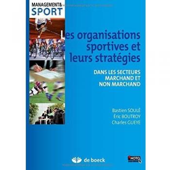 Les organisations sportives et leurs stratégies : Dans les secteurs marchand et non marchand