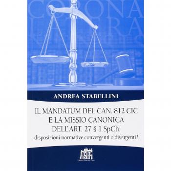 Il mandatum del can. 812 CIC e la missio canonica dell'art. 27 § 1 SPCH disposizioni normative convergenti o divergenti?