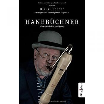 Hanebüchner. Meine Gedichte und Fotos: 70 Jahre Klaus Büchner