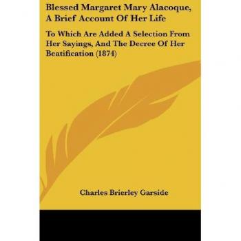Blessed Margaret Mary Alacoque A Brief Account Of Her Life