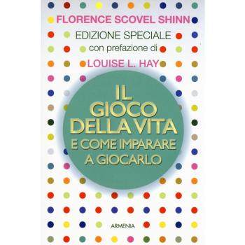 Il gioco della vita e come imparare a giocarlo