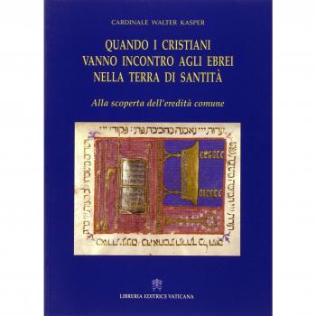 Quando i cristiani vanno incontro agli ebrei nella terra di santità. Alla scoperta dell'eredità comune