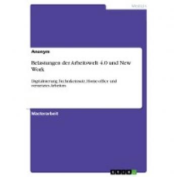 Anonym: Belastungen der Arbeitswelt 4.0 und New Work