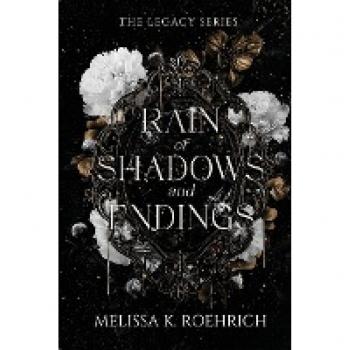 Melissa K Roehrich Rain of Shadows and Endings