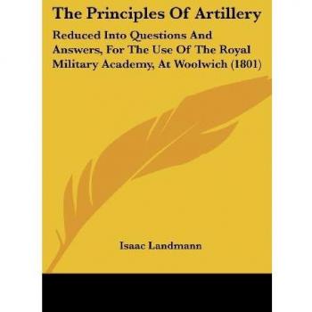 Landmann, Isaac: The Principles Of Artillery