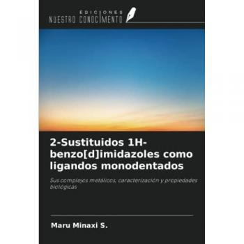 2-Sustituidos 1H-benzo[d]imidazoles como ligandos monodentados: Sus complejos metálicos, caracterización y propiedades biológicas