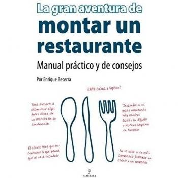 La gran aventura de montar un restaurante : manual práctico y de consejos