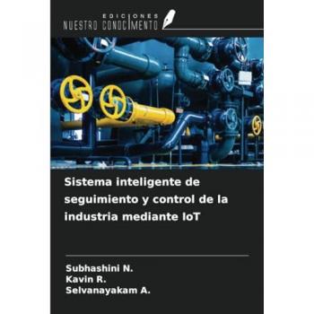 N., Subhashini: Sistema inteligente de seguimiento y control de la industria mediante IoT