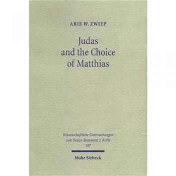 Judas and the Choice of Matthias: A Study on Context and Concern of Acts 1:15-26