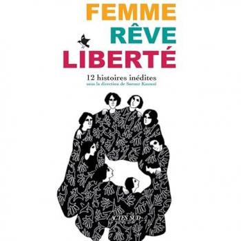Femme, Rêve, Liberté: 12 histoires inédites