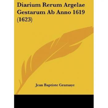 Diarium Rerum Argelae Gestarum AB Anno 1619 (1623)