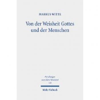Von der Weisheit Gottes und der Menschen: Studien zur israelitisch-jüdischen Weisheit (Forschungen zum Alten Testament, Band 163)