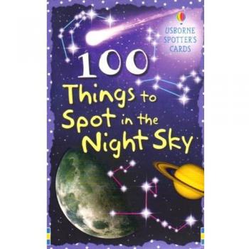 100 Things to Spot in the Night Sky (Spotter's guides) (Spotter's Cards) Clarke,