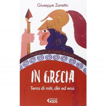 In Grecia. Terra di miti, dei ed eroi
