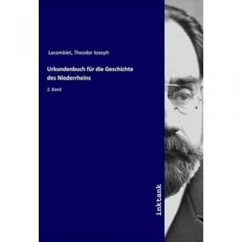 Urkundenbuch für die Geschichte des Niederrheins