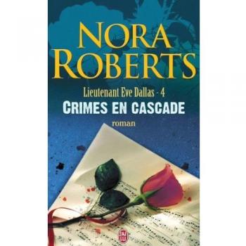 Lieutenant Eve Dallas, tome 4 : Crimes en cascade
