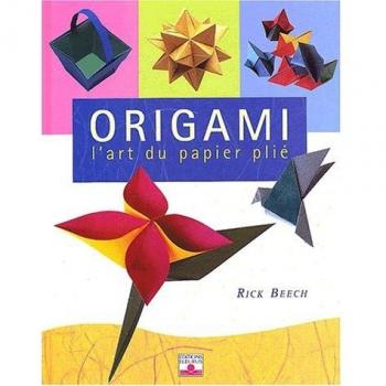 Origami. L'art du papier plié (Savoir Créer)