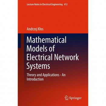 Mathematical Models of Electrical Network Systems