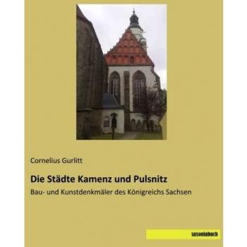 Die Staedte Kamenz und Pulsnitz: Bau