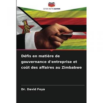Foya, David: Défis en matière de gouvernance d'entreprise et coût des affaires au Zimbabwe