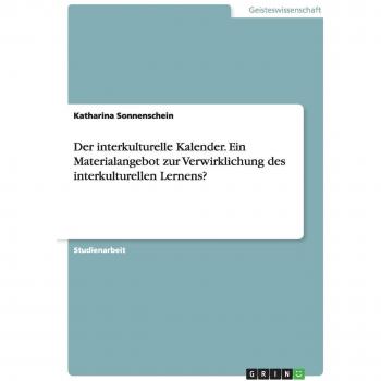 Der interkulturelle Kalender. Ein Materialangebot zur Verwirklichung des interkulturellen Lernens?